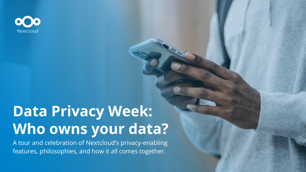 Data Privacy Week: Who owns your data? — Nextcloud